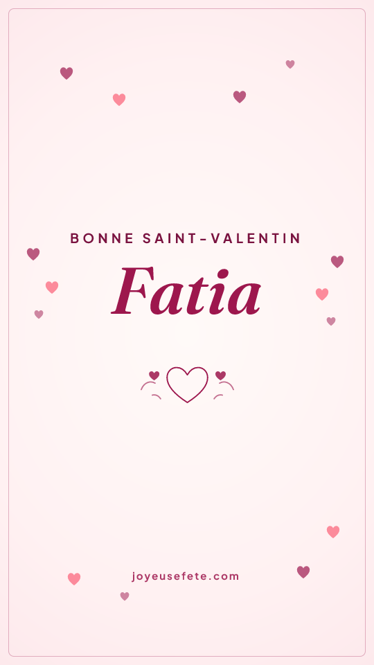 Image « Bonne Saint-Valentin Fatia » au format story
