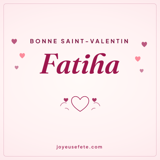 Image carrée « Bonne Saint-Valentin Fatiha » pour WhatsApp