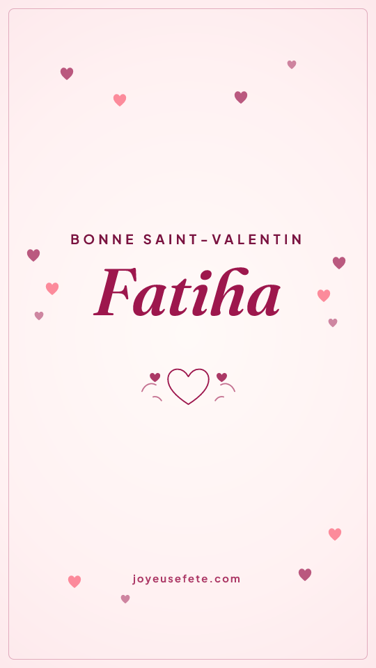 Image « Bonne Saint-Valentin Fatiha » au format story