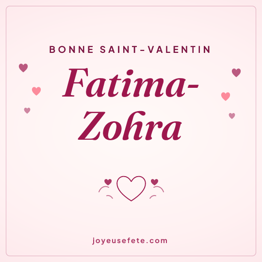 Image carrée « Bonne Saint-Valentin Fatima-Zohra » pour WhatsApp