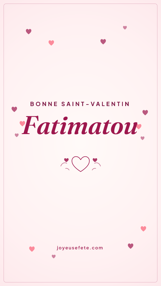 Image « Bonne Saint-Valentin Fatimatou » au format story
