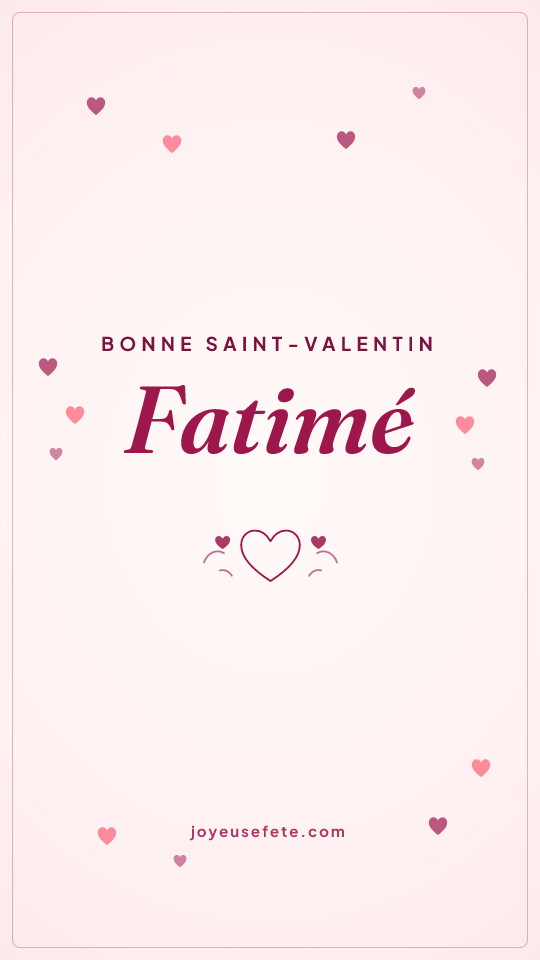 Image « Bonne Saint-Valentin Fatimé » au format story