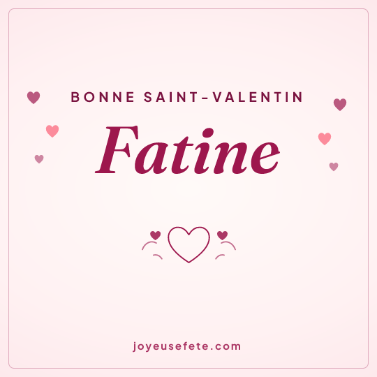 Image carrée « Bonne Saint-Valentin Fatine » pour WhatsApp