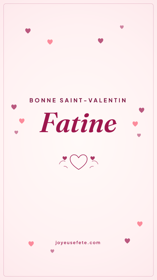 Image « Bonne Saint-Valentin Fatine » au format story
