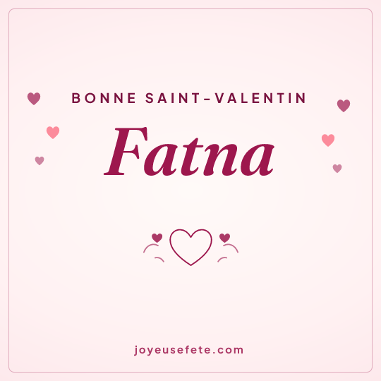 Image carrée « Bonne Saint-Valentin Fatna » pour WhatsApp