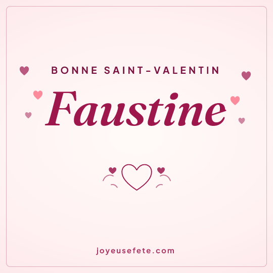 Image carrée « Bonne Saint-Valentin Faustine » pour WhatsApp