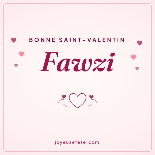 Image carrée « Bonne Saint-Valentin Fawzi » pour WhatsApp