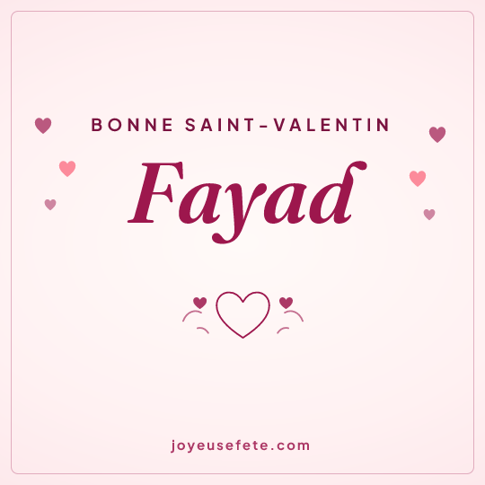 Image carrée « Bonne Saint-Valentin Fayad » pour WhatsApp
