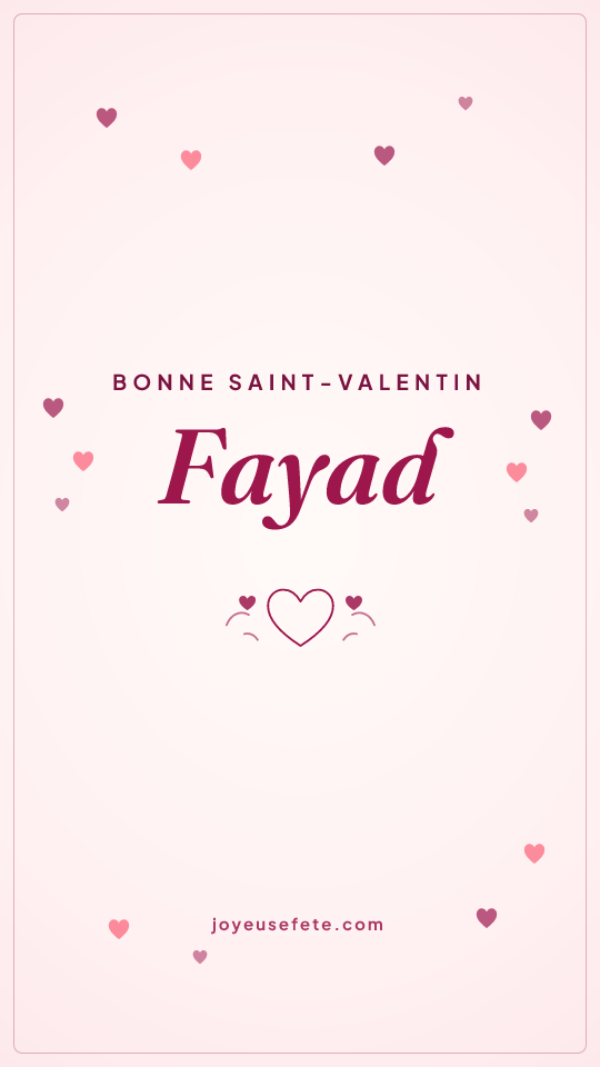 Image « Bonne Saint-Valentin Fayad » au format story