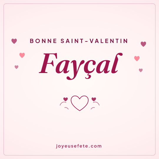 Image carrée « Bonne Saint-Valentin Fayçal » pour WhatsApp