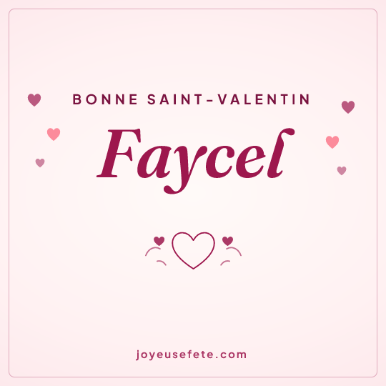 Image carrée « Bonne Saint-Valentin Faycel » pour WhatsApp