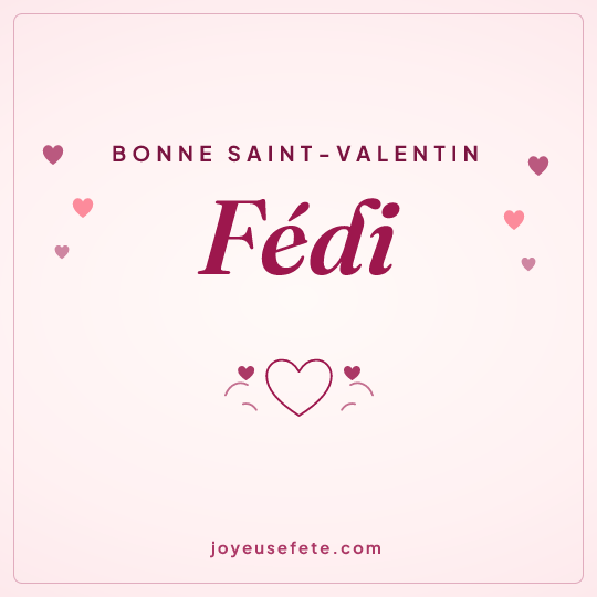 Image carrée « Bonne Saint-Valentin Fédi » pour WhatsApp