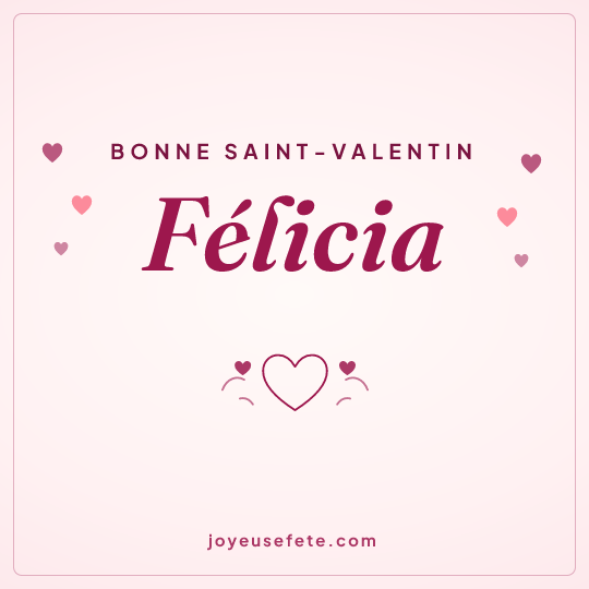 Image carrée « Bonne Saint-Valentin Félicia » pour WhatsApp