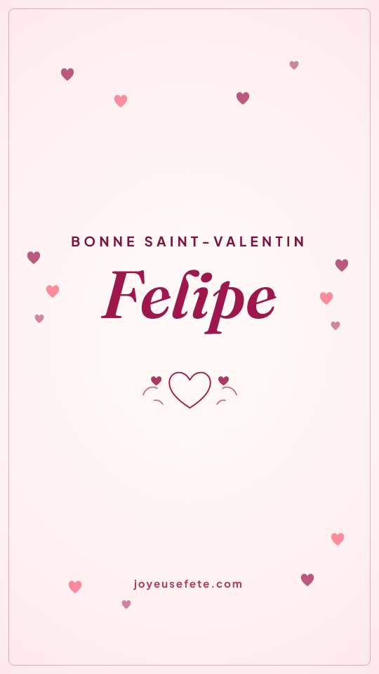 Image « Bonne Saint-Valentin Felipe » au format story
