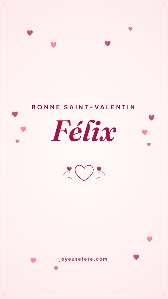 Image « Bonne Saint-Valentin Félix » au format story