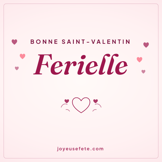 Image carrée « Bonne Saint-Valentin Ferielle » pour WhatsApp