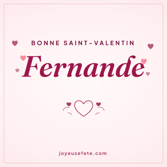 Image carrée « Bonne Saint-Valentin Fernande » pour WhatsApp