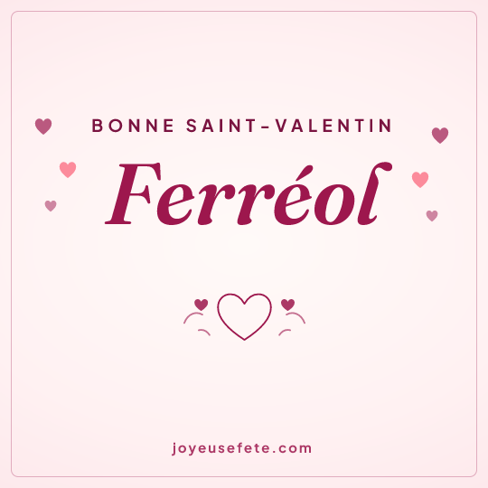 Image carrée « Bonne Saint-Valentin Ferréol » pour WhatsApp