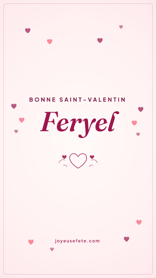 Image « Bonne Saint-Valentin Feryel » au format story