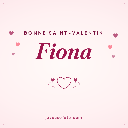 Image carrée « Bonne Saint-Valentin Fiona » pour WhatsApp