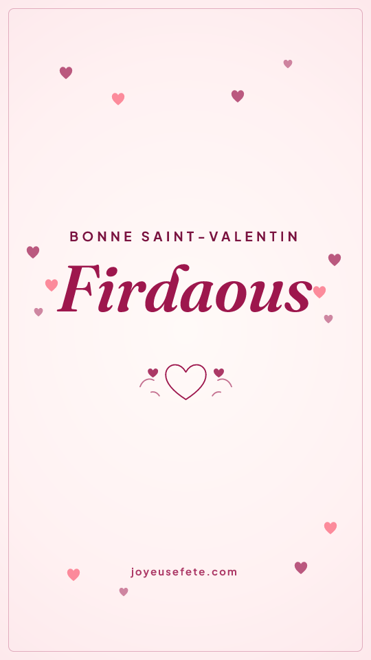 Image « Bonne Saint-Valentin Firdaous » au format story