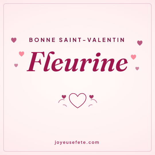 Image carrée « Bonne Saint-Valentin Fleurine » pour WhatsApp