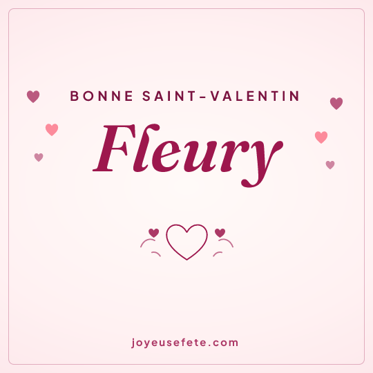 Image carrée « Bonne Saint-Valentin Fleury » pour WhatsApp