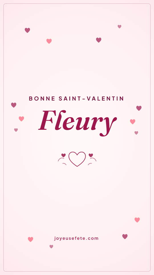 Image « Bonne Saint-Valentin Fleury » au format story