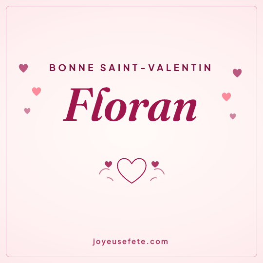 Image carrée « Bonne Saint-Valentin Floran » pour WhatsApp