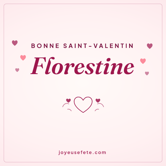 Image carrée « Bonne Saint-Valentin Florestine » pour WhatsApp
