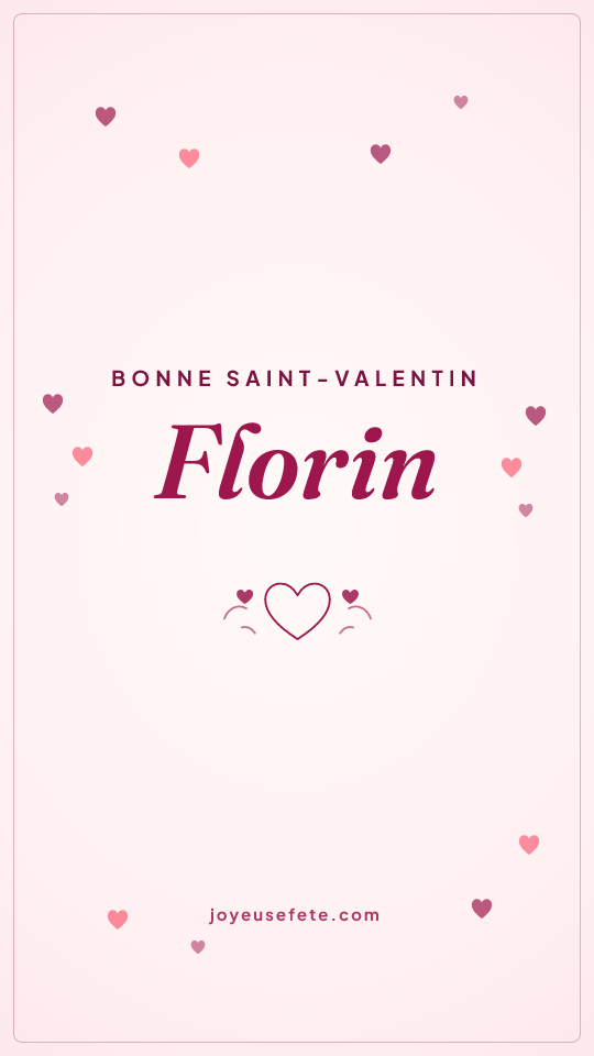 Image « Bonne Saint-Valentin Florin » au format story