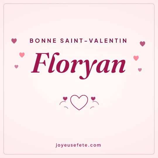 Image carrée « Bonne Saint-Valentin Floryan » pour WhatsApp