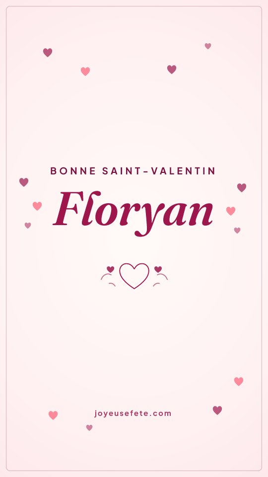 Image « Bonne Saint-Valentin Floryan » au format story