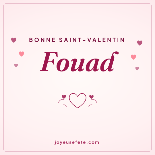 Image carrée « Bonne Saint-Valentin Fouad » pour WhatsApp