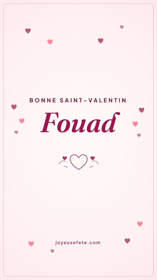 Image « Bonne Saint-Valentin Fouad » au format story