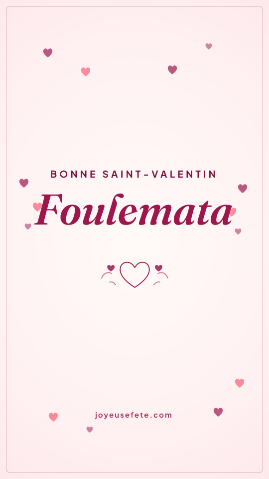 Image « Bonne Saint-Valentin Foulemata » au format story