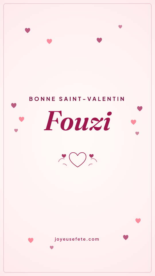 Image « Bonne Saint-Valentin Fouzi » au format story