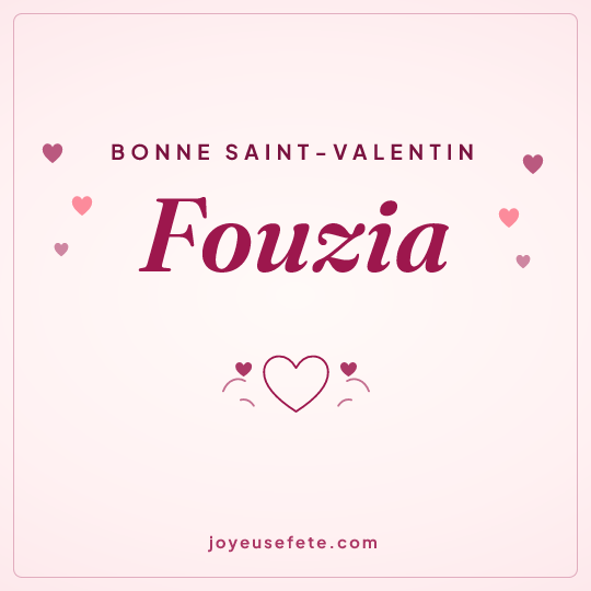 Image carrée « Bonne Saint-Valentin Fouzia » pour WhatsApp