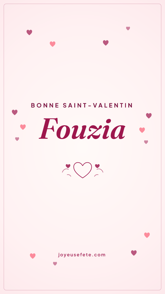 Image « Bonne Saint-Valentin Fouzia » au format story