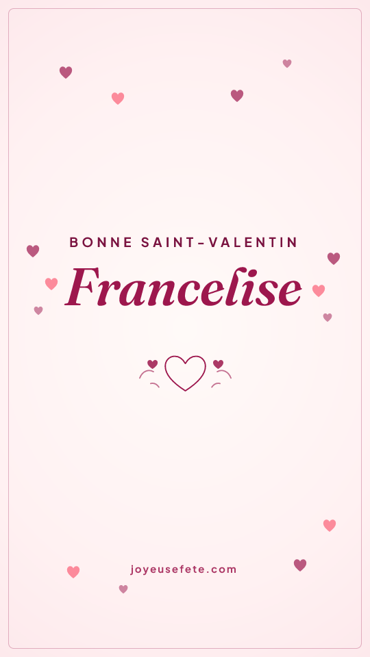 Image « Bonne Saint-Valentin Francelise » au format story