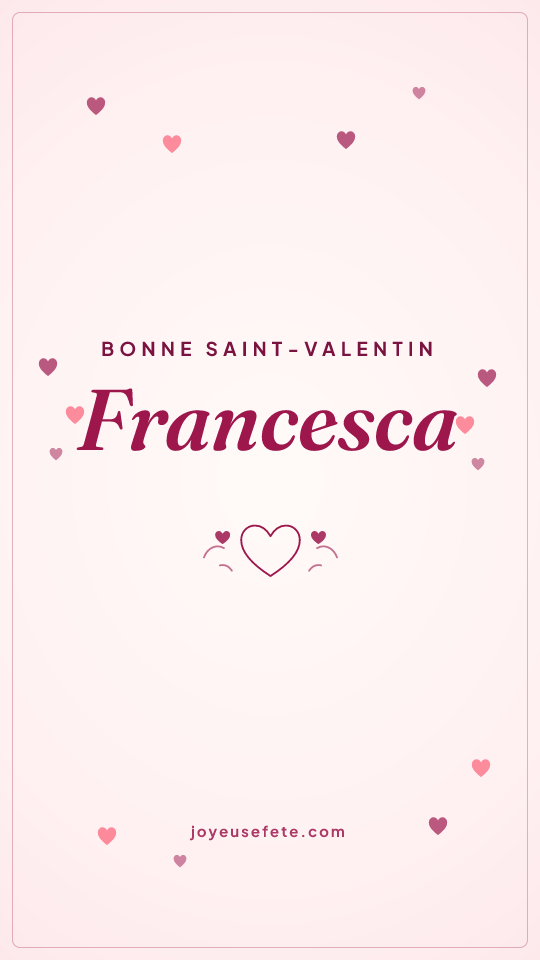 Image « Bonne Saint-Valentin Francesca » au format story