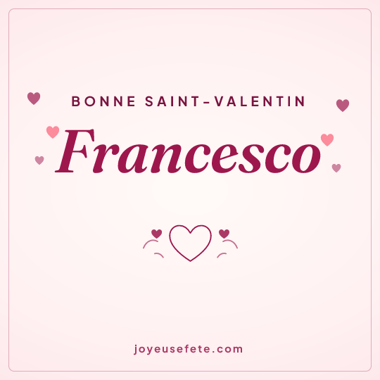 Image carrée « Bonne Saint-Valentin Francesco » pour WhatsApp