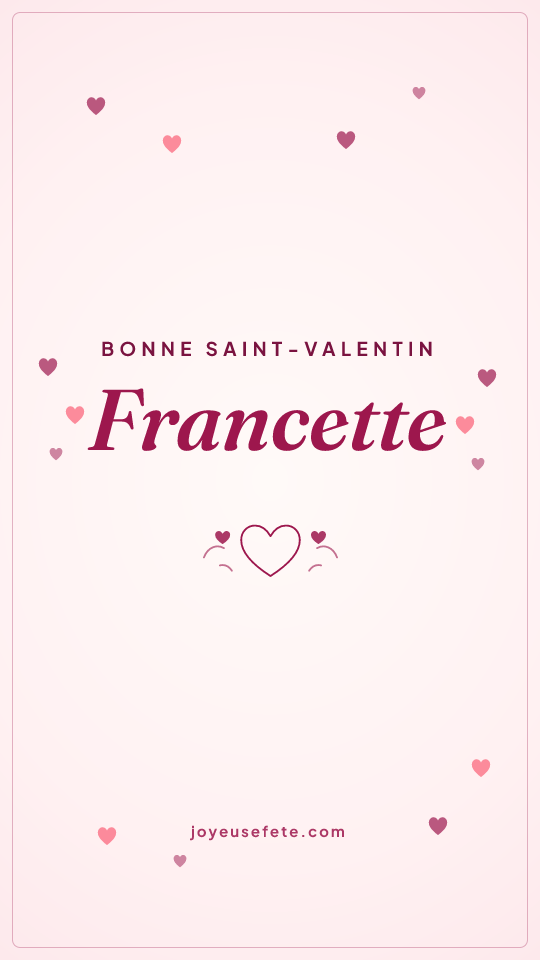 Image « Bonne Saint-Valentin Francette » au format story