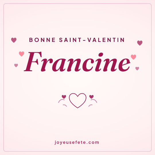 Image carrée « Bonne Saint-Valentin Francine » pour WhatsApp
