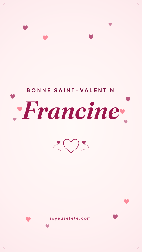 Image « Bonne Saint-Valentin Francine » au format story