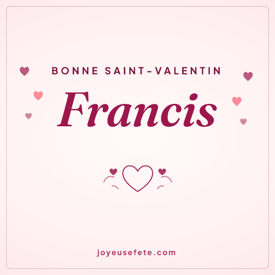 Image carrée « Bonne Saint-Valentin Francis » pour WhatsApp