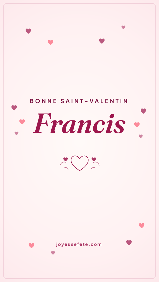 Image « Bonne Saint-Valentin Francis » au format story