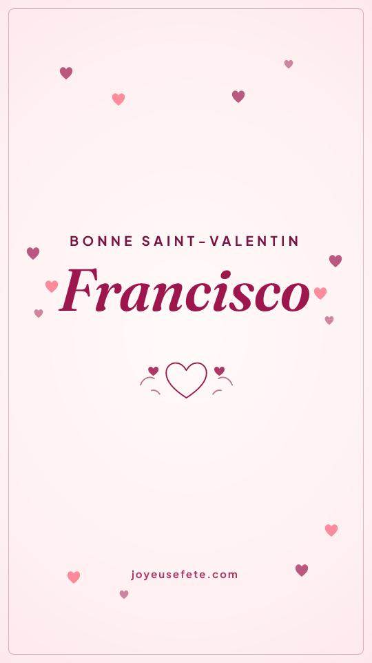 Image « Bonne Saint-Valentin Francisco » au format story