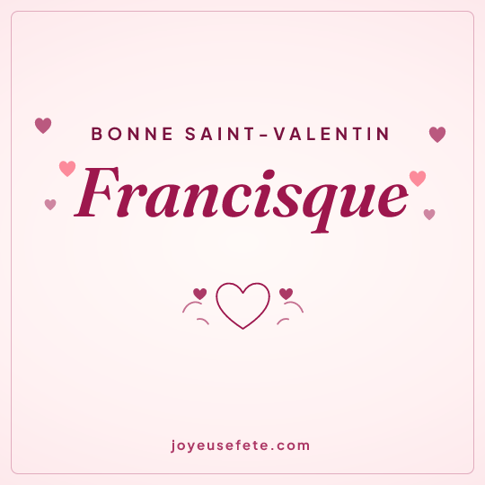 Image carrée « Bonne Saint-Valentin Francisque » pour WhatsApp