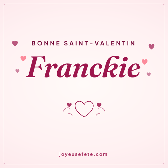 Image carrée « Bonne Saint-Valentin Franckie » pour WhatsApp
